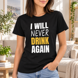 Funny I Will Never Drink Again Quote White Lie Party Shirt