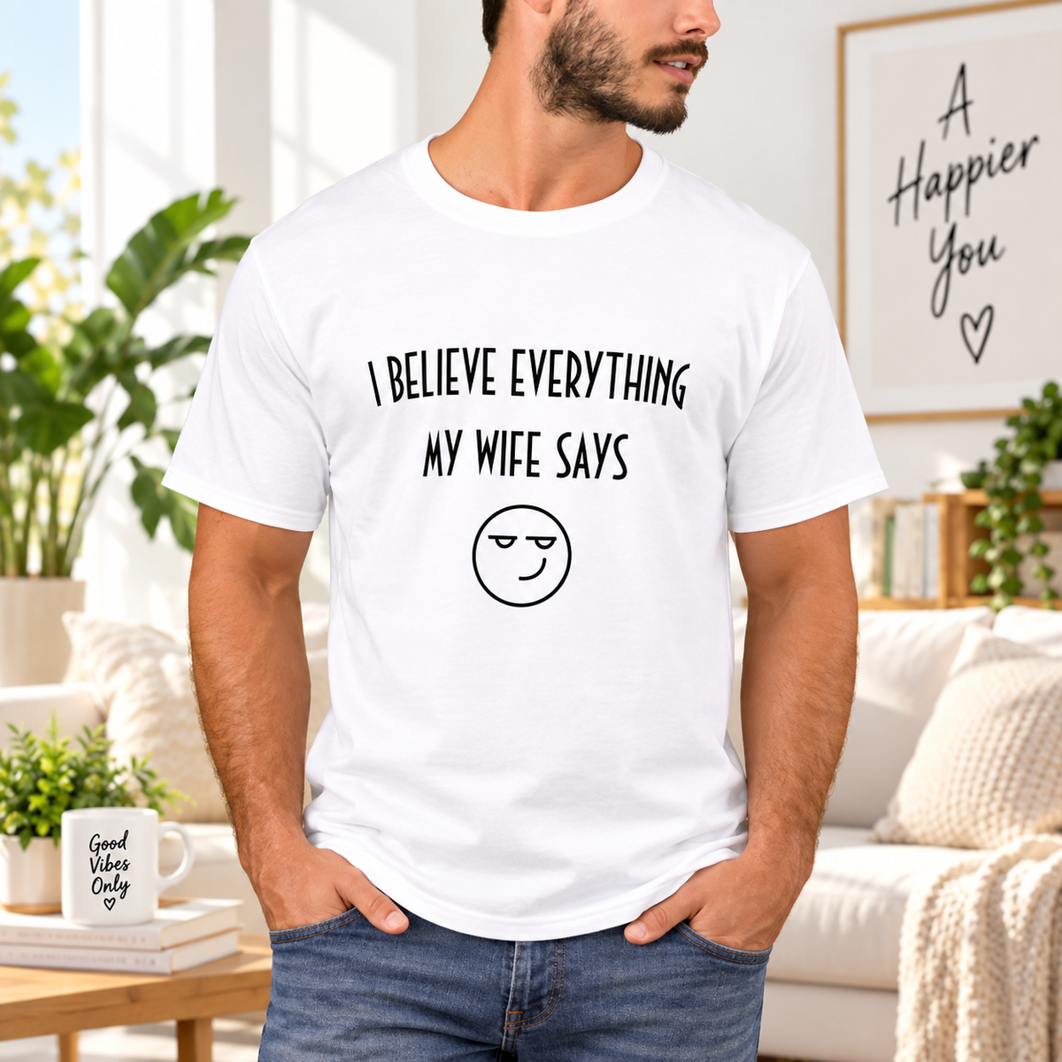 I Believe Everything My Wife Says White Lie Party Shirt