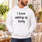 I Love Waking Up Early Quote White Lie Party Shirt