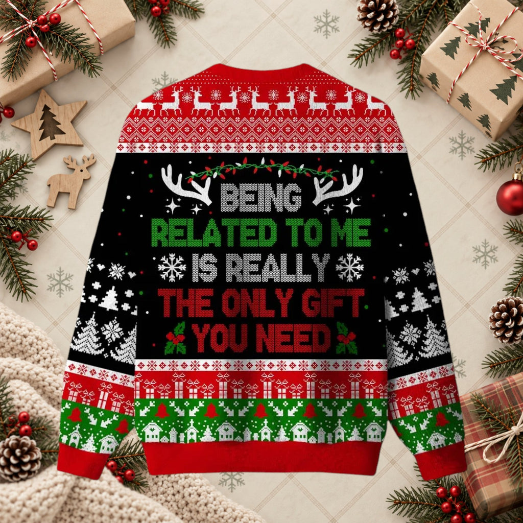Being Related To Me Sarcastic Family Ugly Christmas Sweater
