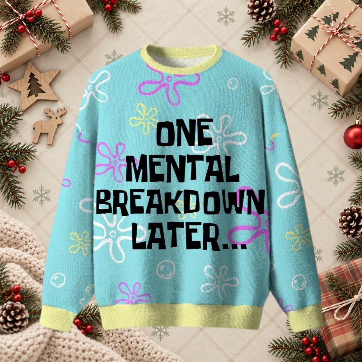 One Mental Breakdown Later Funny Ugly Christmas Sweater - Cartoon Meme Holiday Shirt