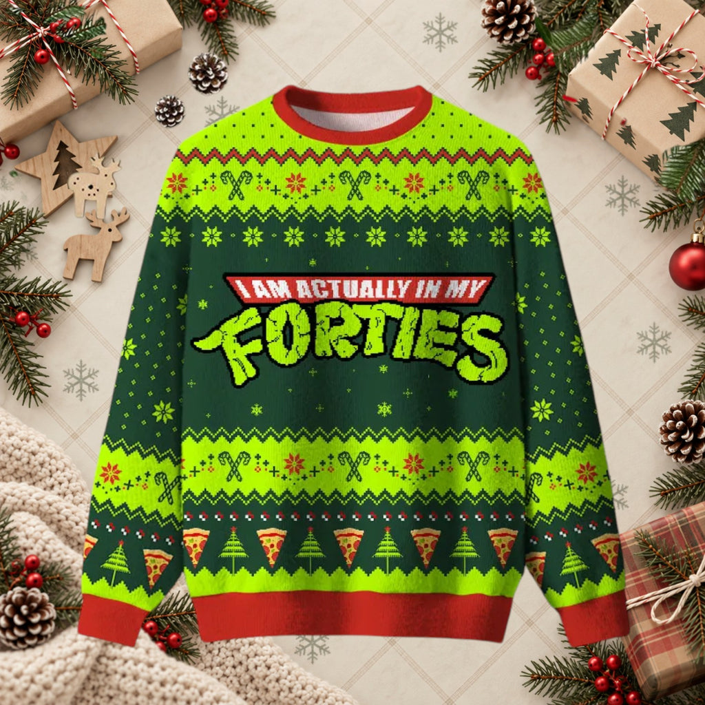 I Am Actually In My Forties Funny Ugly Sweater