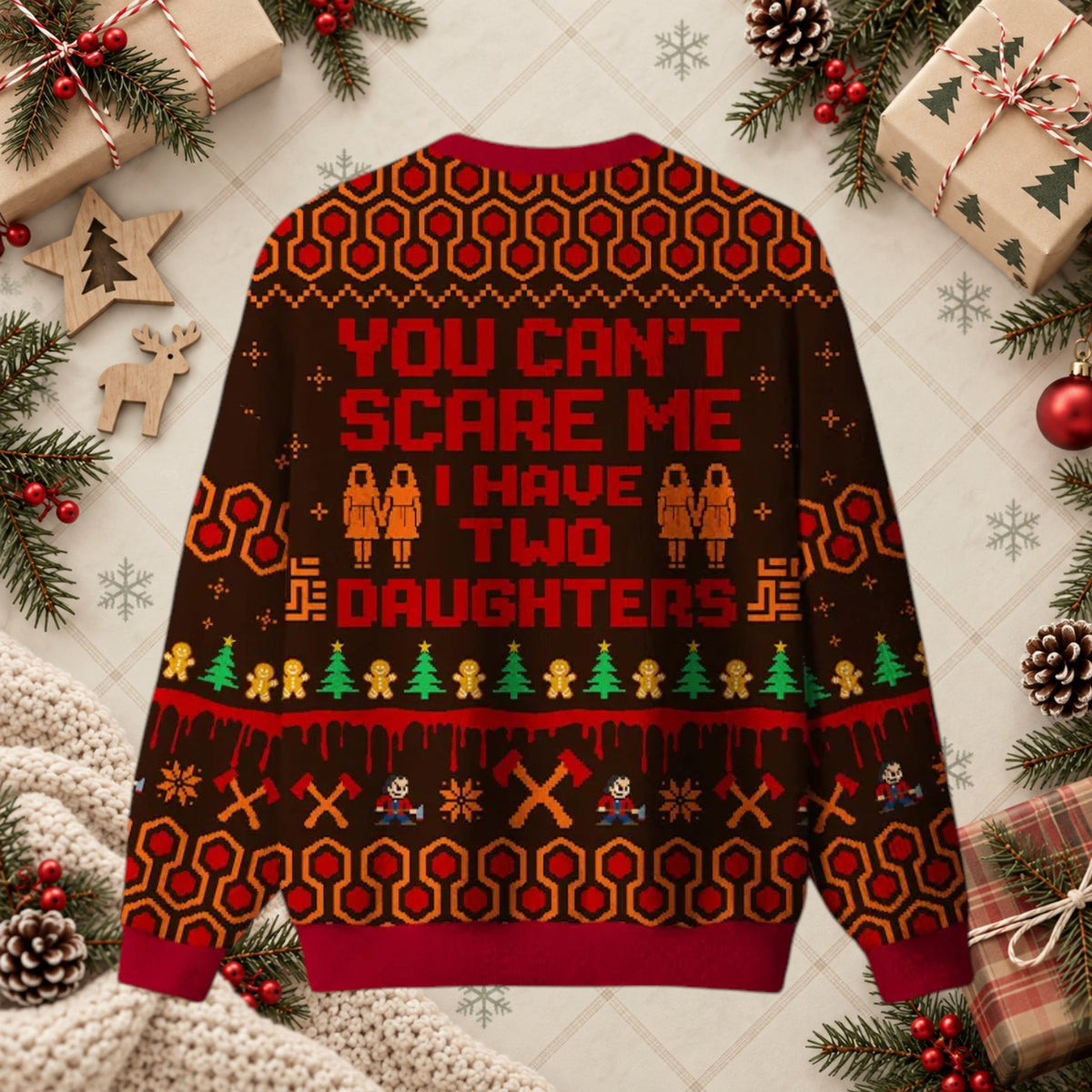 You Can't Scare Me Two Daughters Funny Christmas Sweater (Copy)