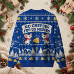 No Cheeses For Us Meeces Funny Mouse Sweater