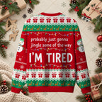Jingle Some Of The Way I'm Tired Holiday Sweater